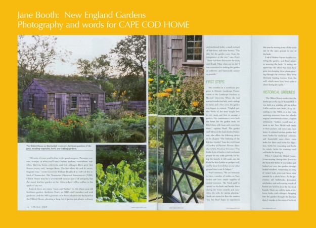 Kathrina Pearl, a Nantucket Historical Association (NHA) staff member and avid gardener, and the NHA grounds crew have adopted the backyard at the Oldest House, planting a long list of period pot plants, culinary and medicinal herbs, a small orchard of fruit trees, and some berries.  "The idea for the garden came from the interpreters at the site," says Pearl.